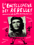 Couverture L'encyclopédie des rebelles, insoumis et autres révolutionnaires (,Serge Bloch,Francis Mizio)