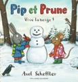Couverture Pip et Prune : Vive la neige! ()