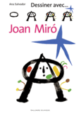 Couverture Dessiner avec... Joan Miró ()