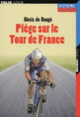 Couverture Piège sur le Tour de France (Alexis de Rougé)
