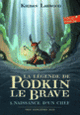 Couverture La légende de Podkin Le Brave (Kieran Larwood)