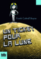 Couverture Un ticket pour la Lune (Frank Cottrell Boyce)