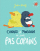 Couverture Canard et Pingouin ne sont pas copains (Julia Woolf)