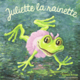 Couverture Juliette la rainette ()
