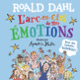 Couverture L'arc-en-ciel de mes émotions (Roald Dahl)