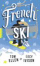 Couverture French ski (Tom Ellen,Lucy Ivison)