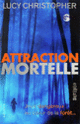 Couverture Attraction mortelle (Lucy Christopher)