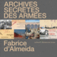 Couverture Archives secrètes des Armées (Fabrice d' Almeida)