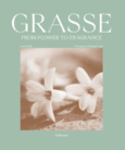 Couverture Grasse, From Flower to Fragrance ()