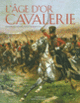 Couverture L'âge d'or de la cavalerie (Collectif(s) Collectif(s))