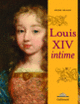 Couverture Louis XIV intime (Hélène Delalex)