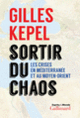 Couverture Sortir du chaos (Gilles Kepel)