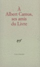 Couverture À Albert Camus, ses amis du livre (Collectif(s) Collectif(s))