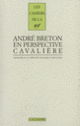 Couverture André Breton en perspective cavalière (André Breton,Collectif(s) Collectif(s))