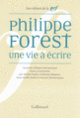 Couverture Philippe Forest, une vie à écrire (Collectif(s) Collectif(s))