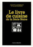 Couverture Le Livre de cuisine de la Série Noire (,Alain Raybaud)